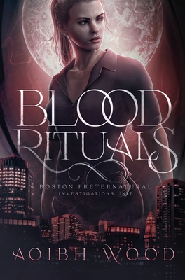 Blood Rituals: A Cait Reagan Novel - Aoibh Wood