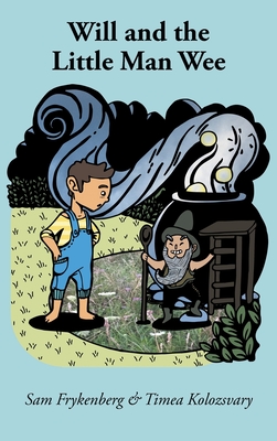 Coperta cărții 'Will and the Little Man Wee - Sam Frykenberg'