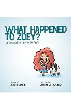Coperta cărții 'What Happened To Zoey? - Auntie Angie'