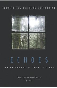 Coperta cărții 'Echoes: An Anthology of Short Fiction - Kerry Cathers'