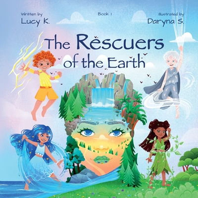 The Rescuers of the Earth - Lucy K