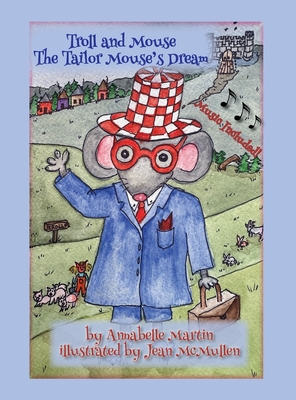 Troll and Mouse: The Tailor Mouse's Dream - Annabelle Martin