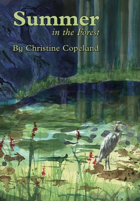 Summer in the Forest: A Seasons in the Forest Book - Christine Copeland