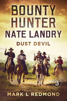 Bounty Hunter Nate Landry: Dust Devil - Mark L. Redmond