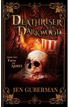 Poza produsului Deathriser of Darkwood: From the Ashes - Jen Guberman