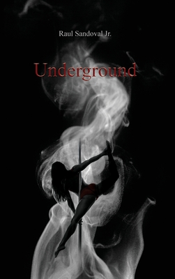 Underground - Raul Sandoval