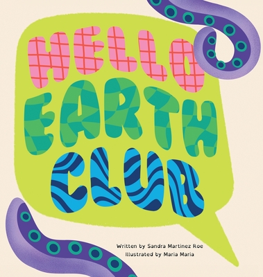 Hello Earth Club - Sandra Martinez Roe