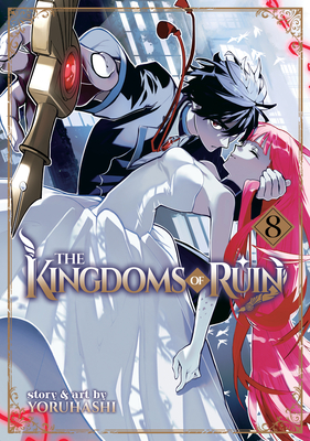 The Kingdoms of Ruin Vol. 8 - Yoruhashi