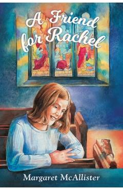 Coperta cărții 'A Friend for Rachel - Margaret Mcallister'