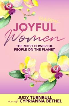 Coperta cărții 'Joyful Women: The Most Powerful People on the Planet - Judy Turnbull'