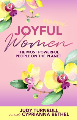 Coperta cărții 'Joyful Women: The Most Powerful People on the Planet - Judy Turnbull'