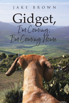 Gidget, I'm Coming, I'm Coming Home - Jake Brown