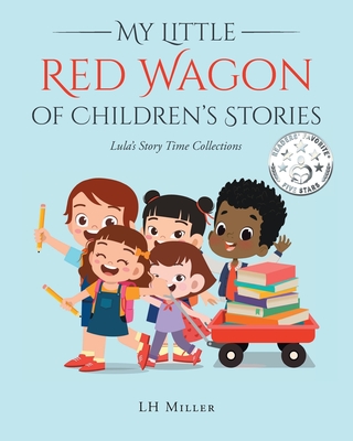 My Little Red Wagon of Children's Stories; Lula's Story Time Collections - Lh Miller
