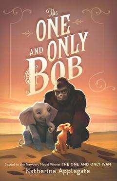 Poza produsului The One and Only Bob - Katherine Applegate