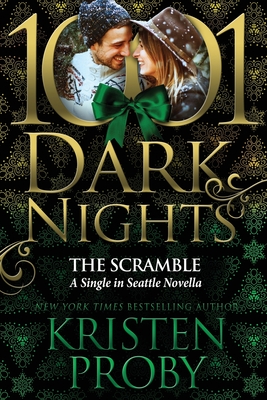 The Scramble: A Single in Seattle Novella - Kristen Proby