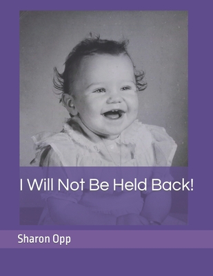 I Will Not Be Held Back! - Sharon Ravaye Opp
