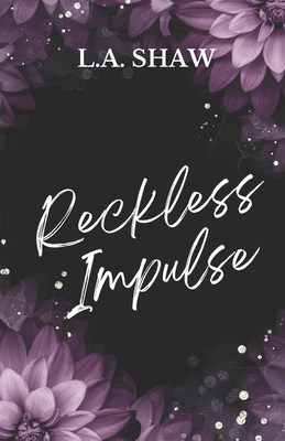 Reckless Impulse: Reckless Hearts Book 2 - L. A. Shaw