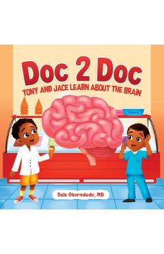 Doc 2 Doc: Tony And Jace Learn About The Brain - Arnav C