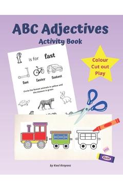 Coperta cărții 'ABC Adjectives Activity Book: Colour, Cut and Play. A Fun Cutting Out Activities for Kids ages 4-8 - Kool Krayonz'
