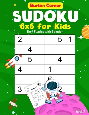 Coperta cărții 'Sudoku for Kids: 6x6 Easy 100 Puzzles Games Book with Solution for Beginners Vol.2 Space Themed, Kids Ages 6-10 -'