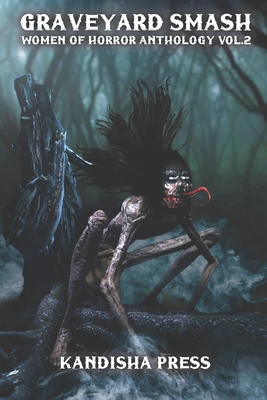 Graveyard Smash: Women of Horror Anthology Volume 2 - Michelle Renee Lane