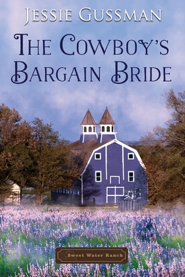 The Cowboy's Bargain Bride - Jessie Gussman