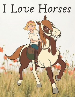 Coperta cărții 'I Love Horses: (horse coloring book for girls) - Daoud'