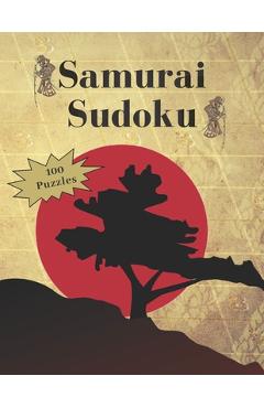 Samurai Sudoku: Book of 500 Puzzles, Overlapping in 100 Samurai Games. Three Difficulty Levels: Easy, Medium, Hard. - Sbrt Notebooks
