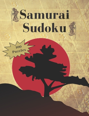 Coperta cărții 'Samurai Sudoku: Book of 500 Puzzles, Overlapping in 100 Samurai Games. Three Difficulty Levels: Easy, Medium, Hard. -'