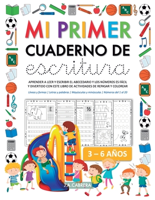 Coperta cărții 'Mi primer cuaderno de escritura: Aprender a leer y escribir el abecedario y los números es fácil y divertido con este'