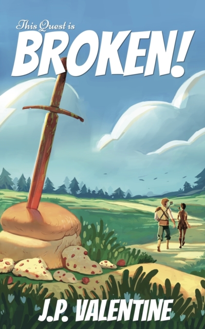 This Quest is Broken! - J. P. Valentine