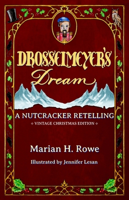 Drosselmeyer's Dream: A Nutcracker Retelling (Vintage Christmas Edition) - Jennifer Lesan