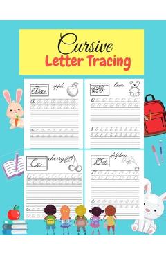 Coperta cărții 'Cursive Letter Tracing: Learn Cursive Alphabet Letters.Cursive writing practice book for kids Handwriting workbook for'