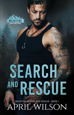 Search and Rescue: McIntyre Security Search and Rescue - Book 1 - April Wilson