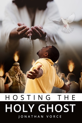 Hosting the Holy Ghost - Jonathan Vorce