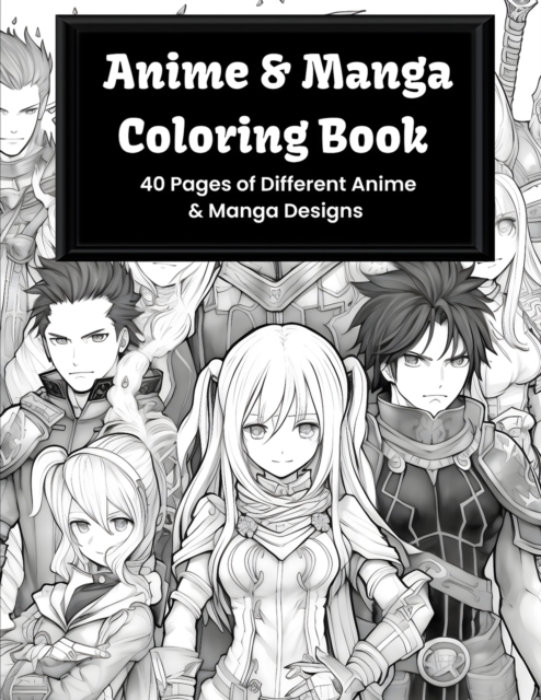 Anime & Manga Coloring Book: 40 Pages of Different Anime & Manga designs - Emily Parker