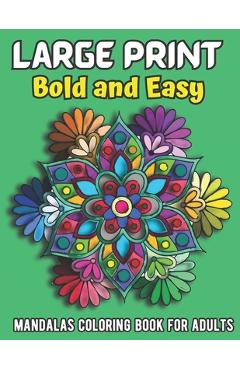 Coperta cărții 'large print bold and easy mandalas: coloring book for adults - Jamie'