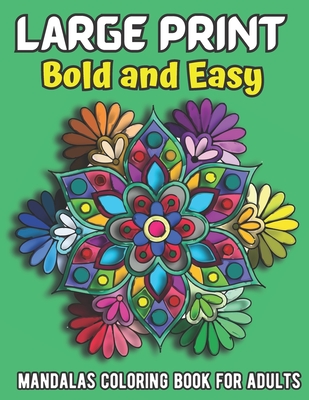 large print bold and easy mandalas: coloring book for adults - Jamie
