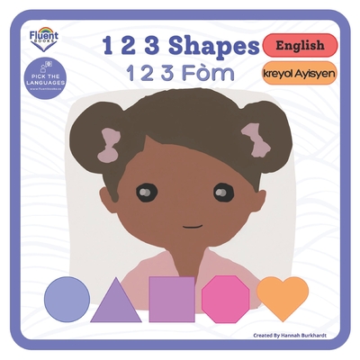 1 2 3 Shapes - 1 2 3 Fòm: Bilingual Book - Haitian Creole - Mark Michel