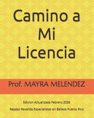 Coperta cărții 'Camino a Mi Licencia: Repaso Revalida Especialistas en Belleza Puerto Rico - Mayra Melendez'