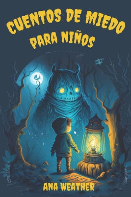Cuentos de Miedo Para Niños: Historias de Misterio y Suspense Con Final Feliz - Ana Weather