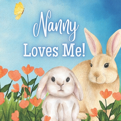 Nanny Loves Me!: A book about Nanny's Love! - Joy Joyfully