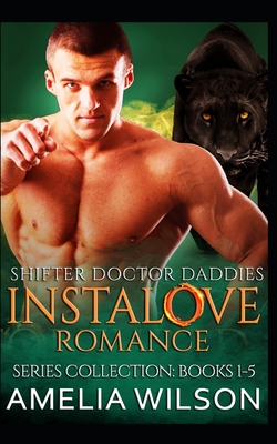 Shifter Doctor Daddies Instalove Romance Series Collection: Books 1-5: Paranormal Shifter Romance - Amelia Wilson