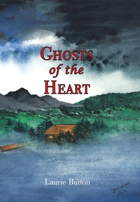Ghosts of the Heart - Laurie Button