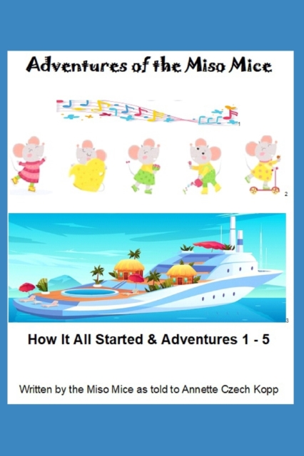 Adventures of the Miso Mice - Annette Czech Kopp