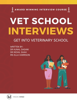 Master the Vet Interview Get into Veterinary School: Vet School Interview - Mohil Shah