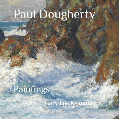 Paul Dougherty: Paintings - Gary Lee Kvamme