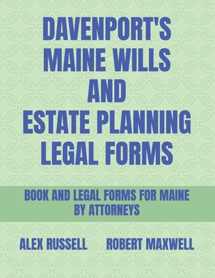 Coperta cărții 'Davenport's Maine Wills And Estate Planning Legal Forms - Robert Maxwell'