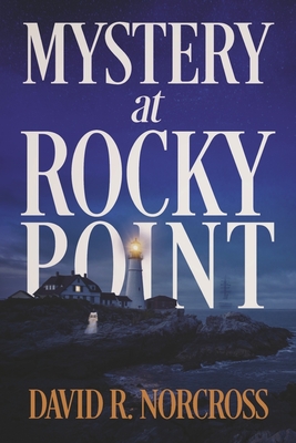 Mystery at Rocky Point - David R. Norcross