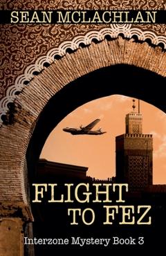 Coperta cărții 'Flight to Fez - Sean Mclachlan'